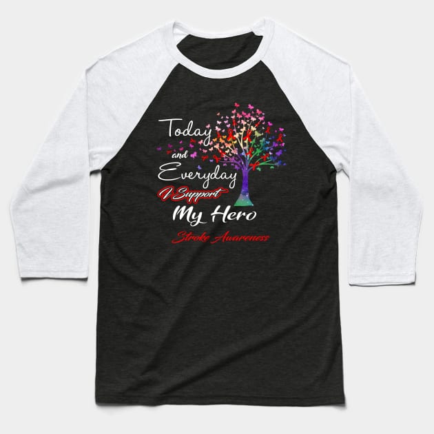 Today and Everyday I Support My Hero Stroke Awareness Support Stroke Warrior Gifts Baseball T-Shirt by ThePassion99